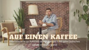 Read more about the article Auf einen Kaffee – Interviewreihe zum Festjahr 1700 Jüdisches Leben in Deutschland
